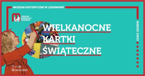 Powiększ obraz: Muzealne warsztaty rodzinne "Wielkanocne kartki świąteczne" - Zdjęcie nr 1
