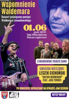 Powiększ obraz: Koncert poświęcony pamięci Waldemara Lewandowskiego. LEWANDOWSKI TRIBUTE BAND, LESZEK CICHOŃSKI GUITAR WORKSHOP - Zdjęcie nr 1