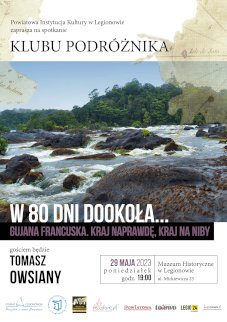 Powiększ obraz: Klub Podróżnika "W 80 dni dookoła..."! - Gujana Francuska. Kraj naprawdę, kraj na niby - Zdjęcie nr 1