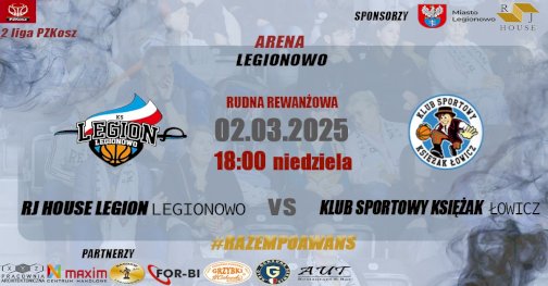 Powiększ obraz: fot. Plakat zapraszający na wydarzenie, szczegółowe informacje w aktualności i tytule. Na zdjęciu logo RJ HOUSE LEGION LEGIONOWO I KLUBU SPORTOWEGO KSIĘŻAK ŁOWICZ