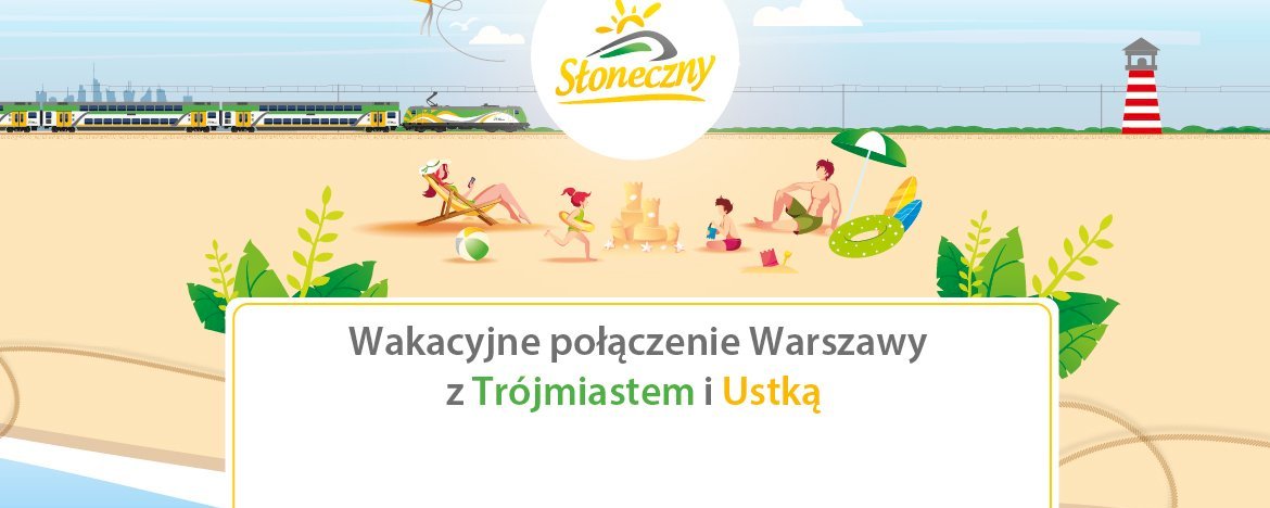 Na ilustracji widać plażę, wypoczywające osoby oraz nadmorski krajobraz z latarnią morską i pociągiem w tle. Na środku znajduje się logo „Słoneczny” oraz napis Wakacyjne połączenie Warszawy z miejscowości kolorami (zielony – Trójmiasto, pomarańczowy – Ustka).