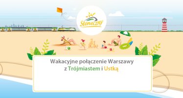 Na ilustracji widać plażę, wypoczywające osoby oraz nadmorski krajobraz z latarnią morską i pociągiem w tle.  Na środku znajduje się logo „Słoneczny” oraz napis Wakacyjne połączenie Warszawy z miejscowości kolorami (zielony – Trójmiasto, pomarańczowy – Ustka).