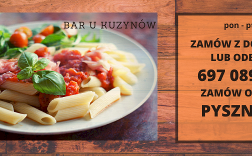 fot. facebook  Bar u Kuzynów,  www.facebook.com/ukuzynow/?ref=page_internal, https://www.pyszne.pl/menu/bar-u-kuzynow-legionowo?utm_campaign=foodorder&amp;utm_medium=organic&amp;utm_source=google. Na zdjęciu danie obiadowe z makaronem i pomidorkami, godziny otwarcia Baru u Kuzynów